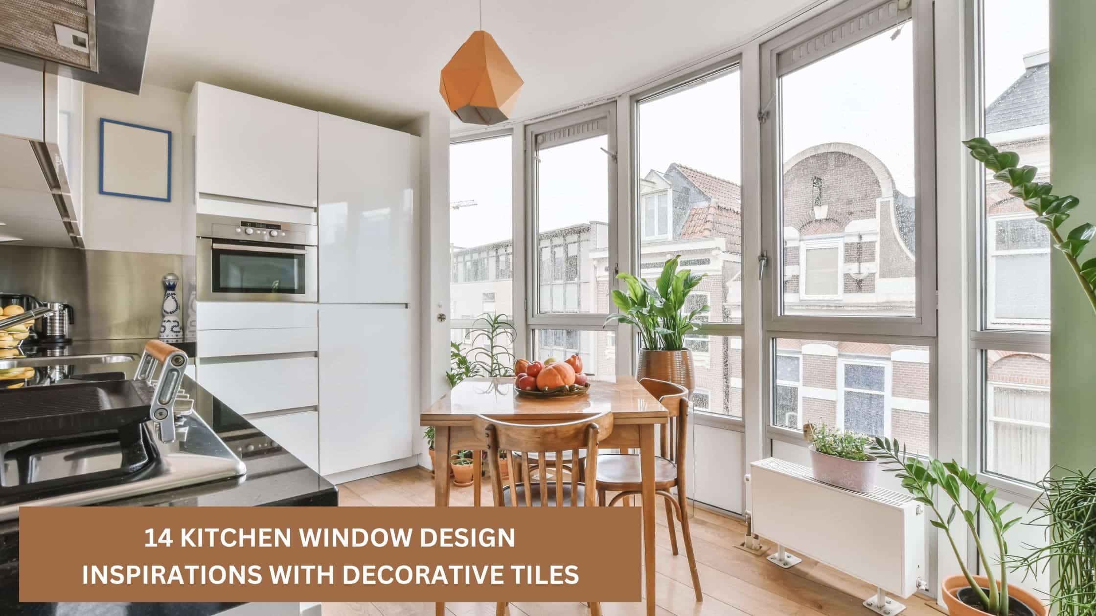 14 Kitchen Window Design Ideas with Decorative Tiles