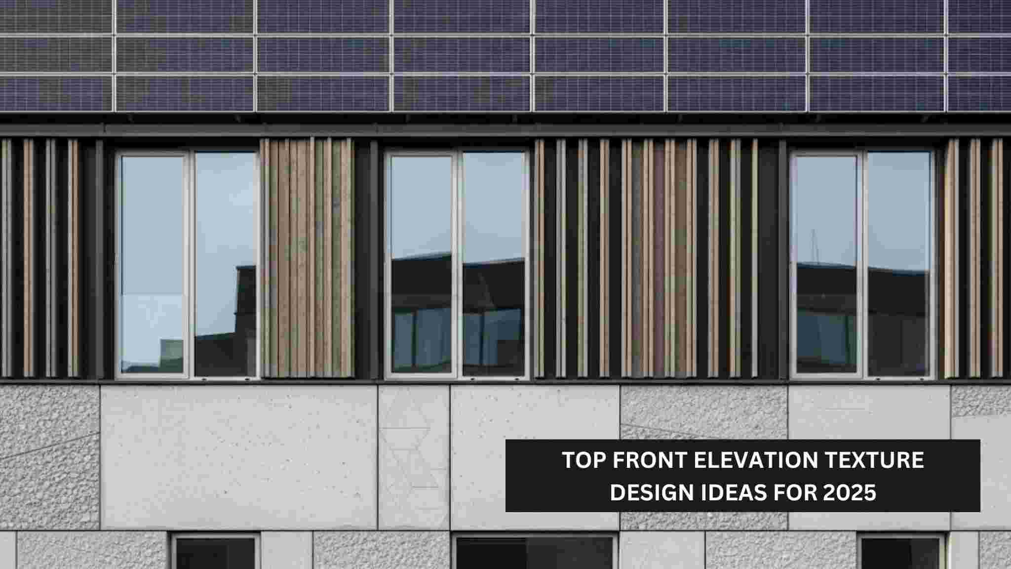Top Front Elevation Texture Design Ideas for 2025