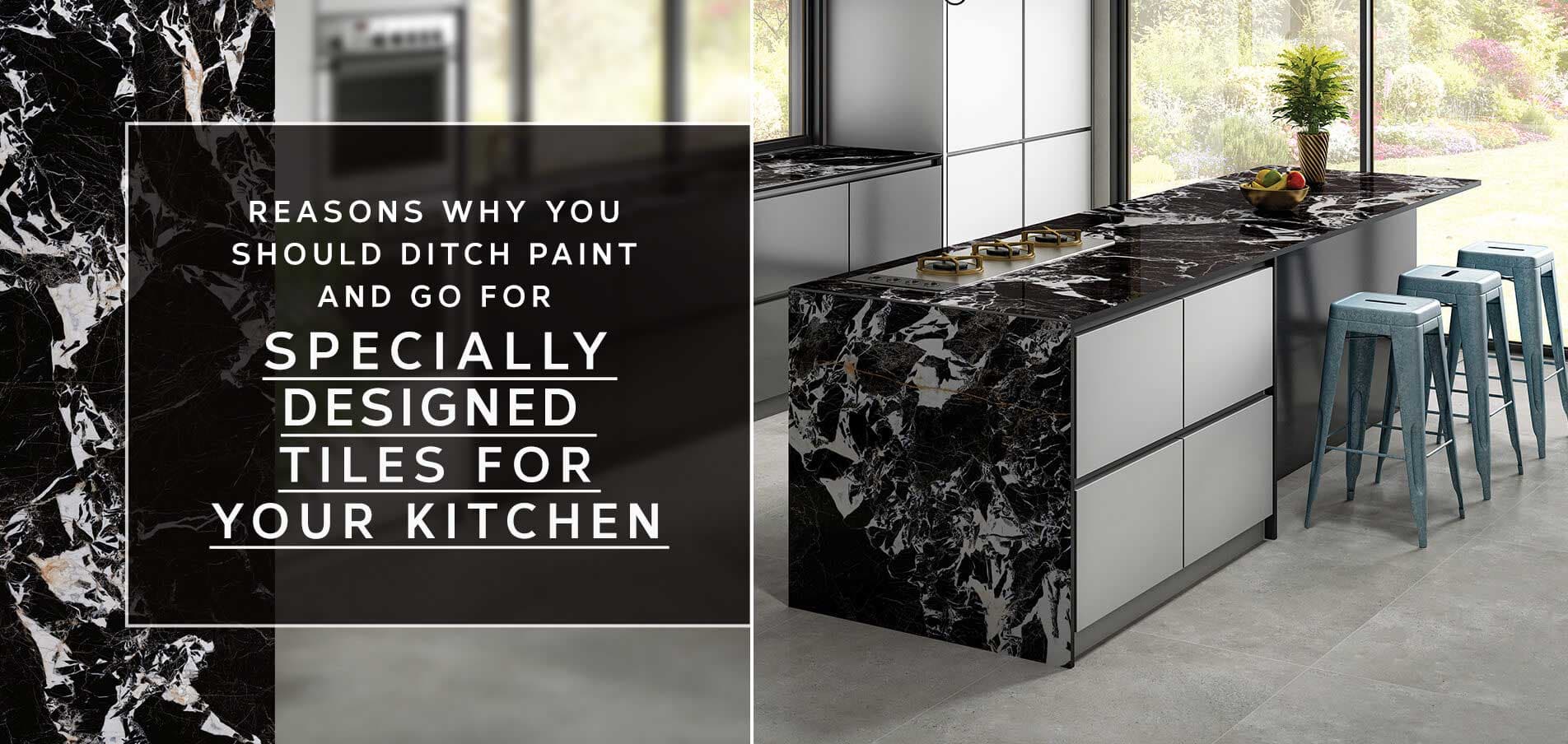Reasons Why You Should Ditch Paint And Go For Specially Designed Tiles For Your Kitchen