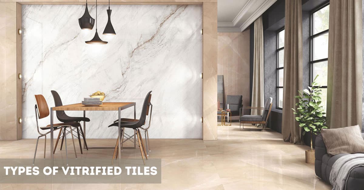 A Comprehensive Guide to Different Types of Vitrified Tiles