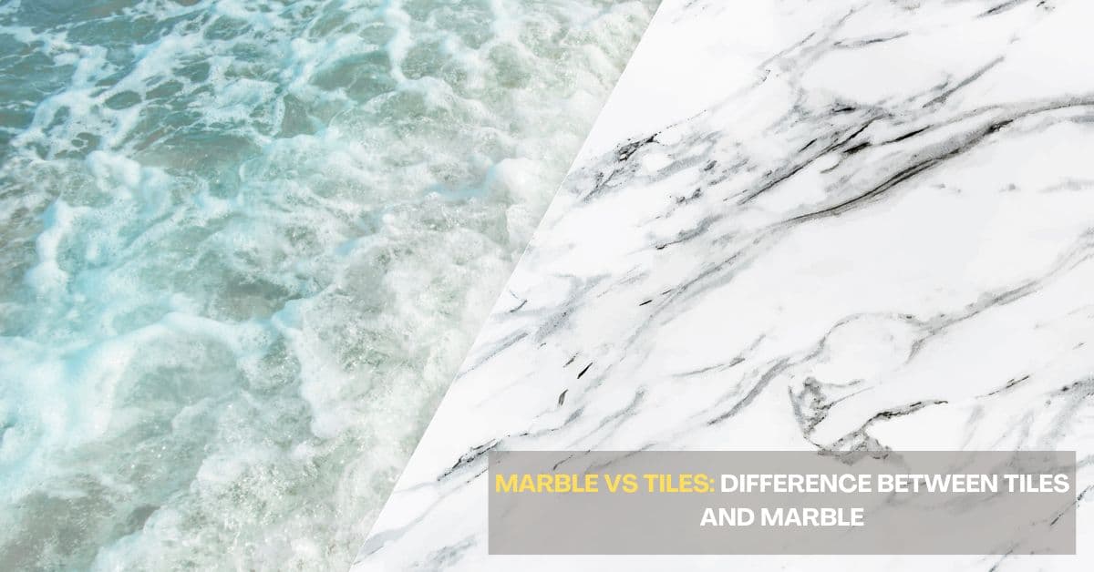 Marble vs Tiles: Difference Between Tiles and Marble